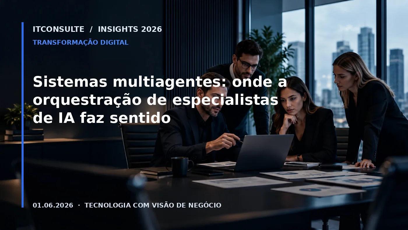 Sistemas multiagentes: onde a orquestração de especialistas de IA faz sentido