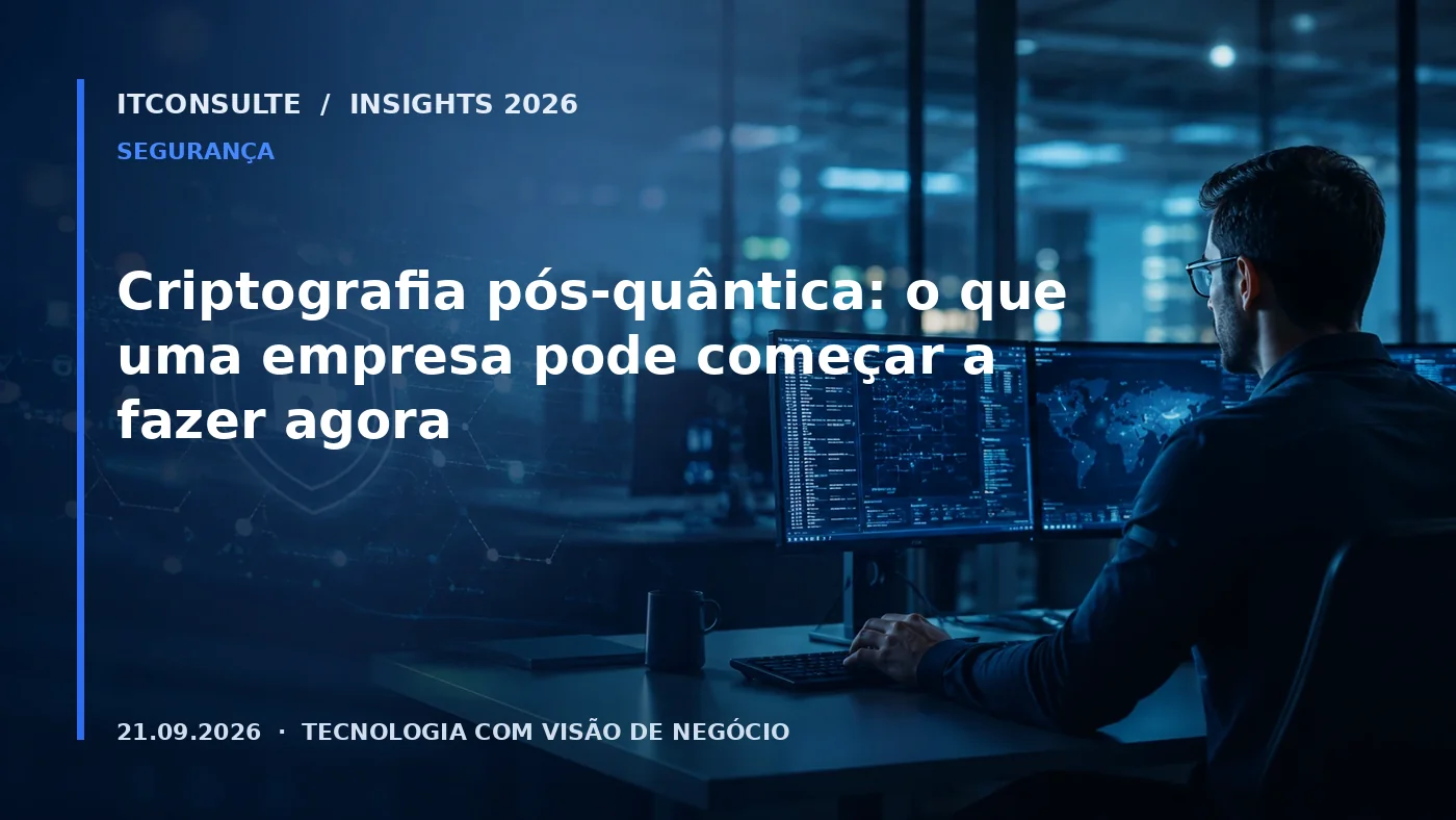 Criptografia pós-quântica: o que uma empresa pode começar a fazer agora